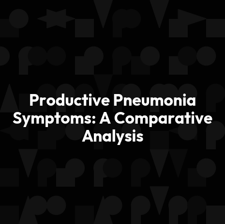 Productive Pneumonia Symptoms: A Comparative Analysis