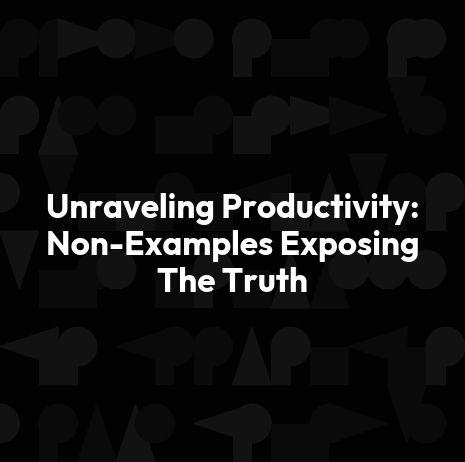 Unraveling Productivity: Non-Examples Exposing The Truth