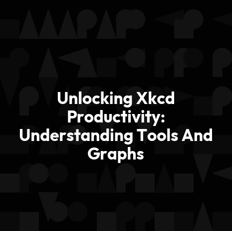 Unlocking Xkcd Productivity: Understanding Tools And Graphs