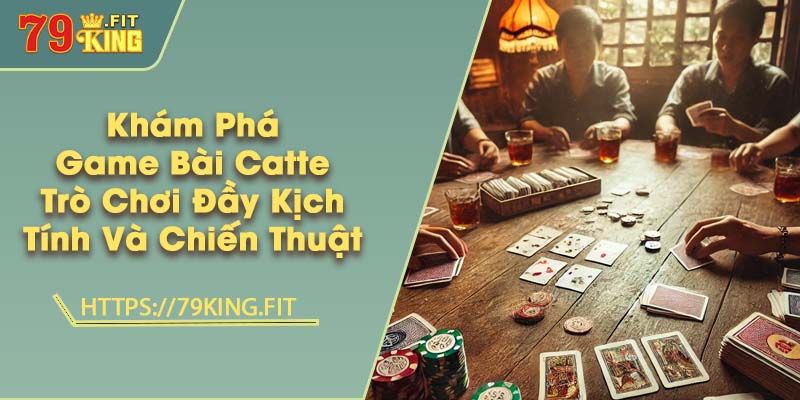 Khám phá game bài Catte