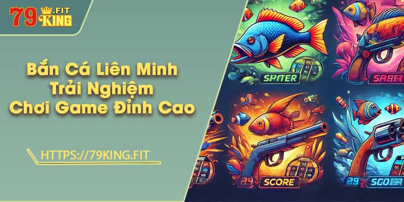 Bắn Cá Liên Minh - Trải Nghiệm Chơi Game Đỉnh Cao